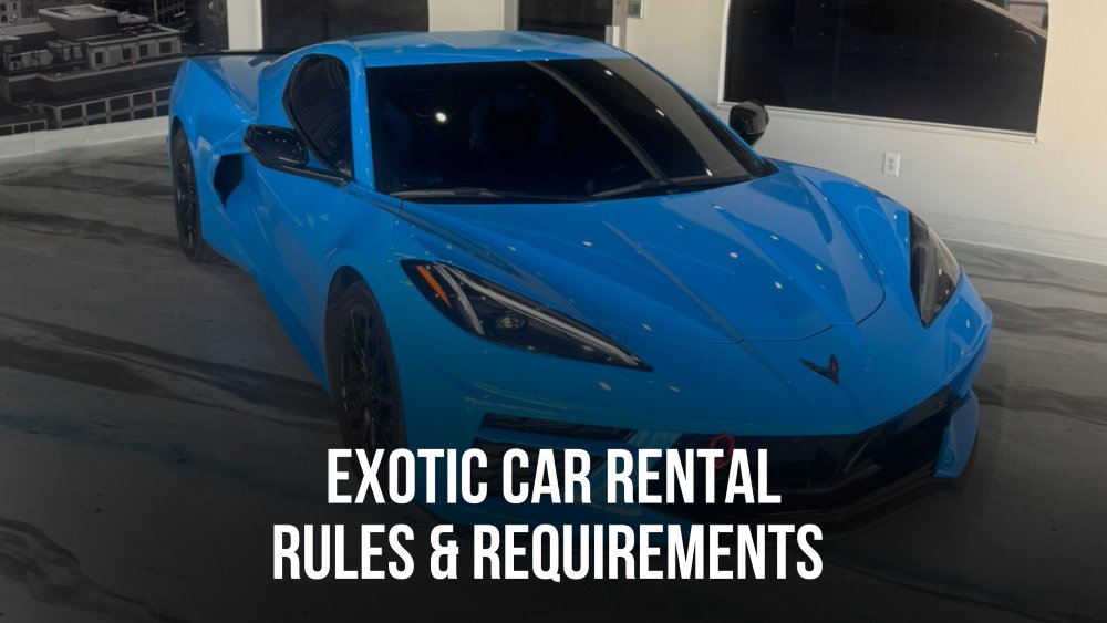 Exotic Car Rental Rules and Requirements