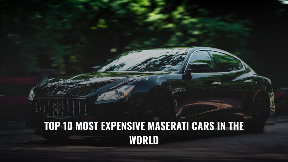 Top 10 Most Expensive Maserati Cars