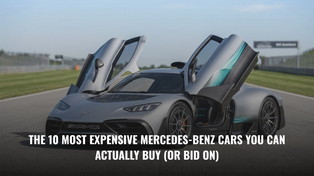 Most Expensive Mercedes Benz Cars You Can Actually Buy