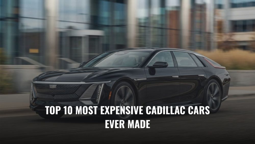 Top 10 Most Expensive Cadillac Cars Ever Made